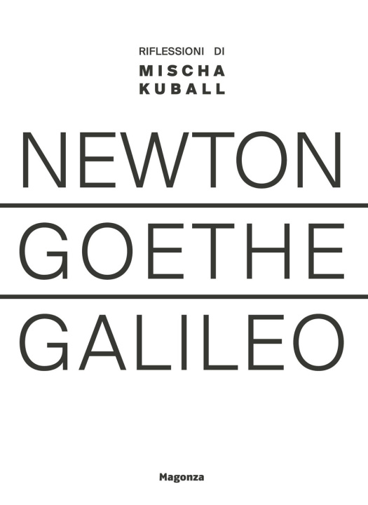 Kniha Newton Goethe Galileo. Riflessioni di Mischa Kuball 