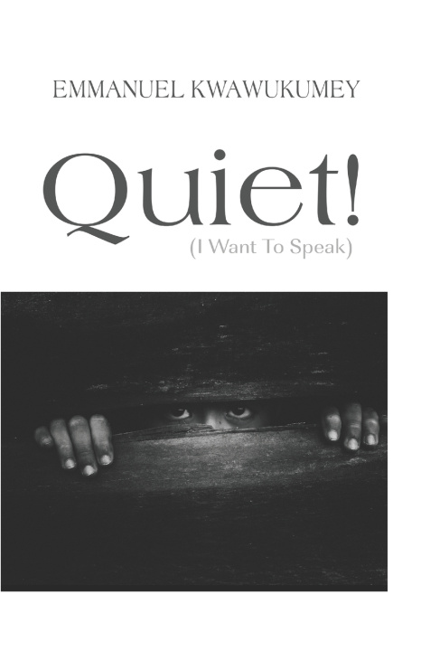 Książka QUIET! EMMANUEL KWAWUKUMEY