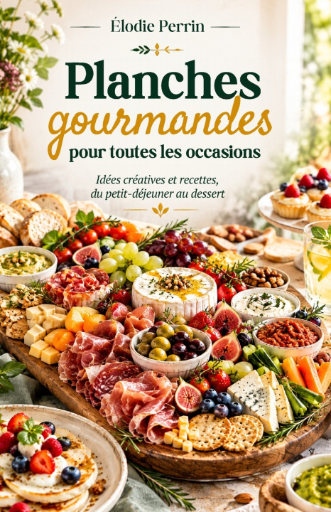 Könyv Planches gourmandes pour toutes les occasions Élodie Perrin