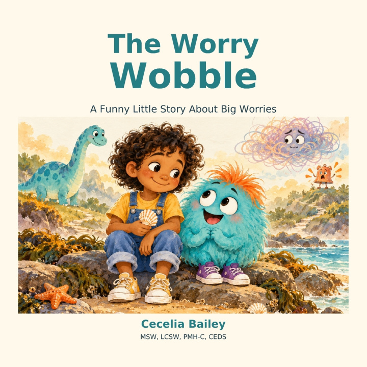 Knjiga Worry Wobble LCSW PMH-C-CEDS Cecelia Bailey MSW