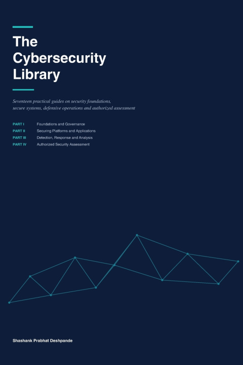 Carte The Complete Cybersecurity Library Shashank Deshpande