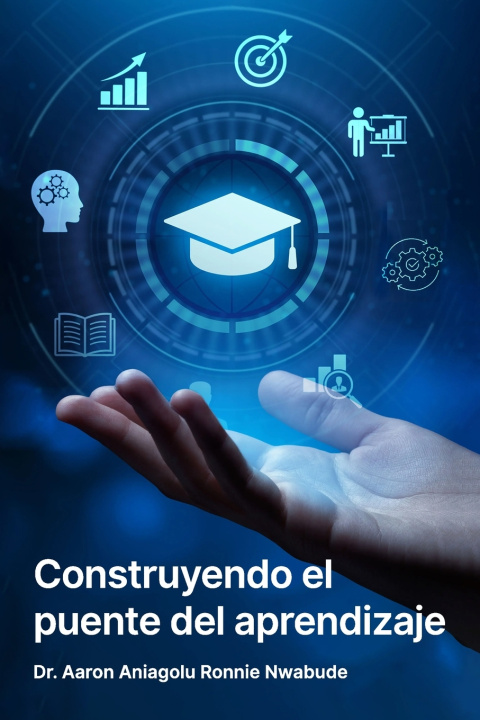 Boek Construyendo El Puente Del Aprendizaje Dr. Aaron Aniagolu Ronnie Nwabude