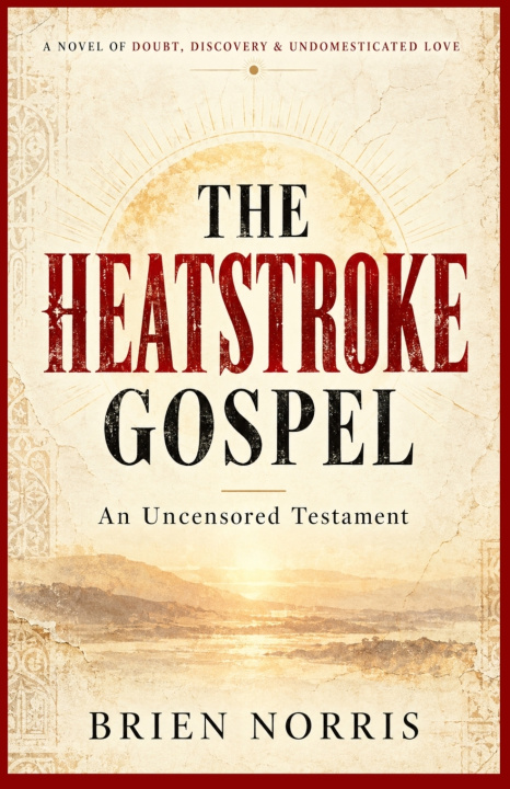 Buch The Heatstroke Gospel Brien Norris