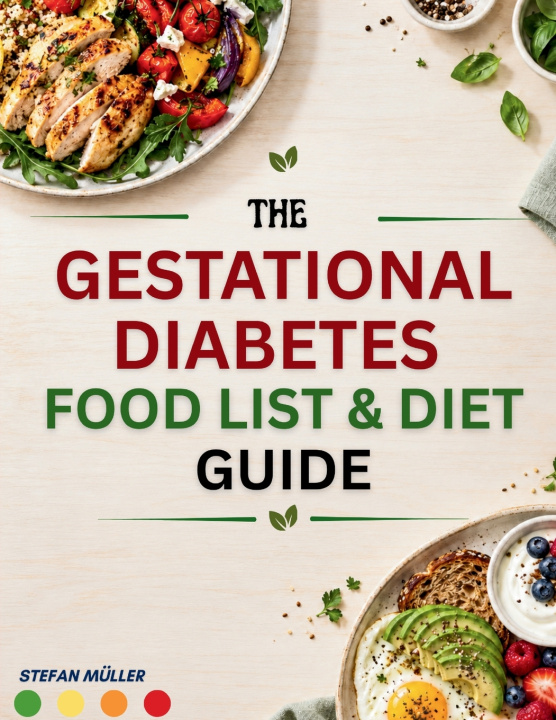 Könyv THE GESTATIONAL DIABETES FOOD LIST & DIET GUIDE Stefan Müller