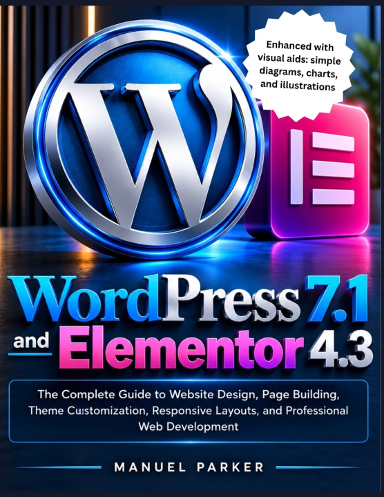 Carte WordPress 7.1 and Elementor 4.3 for Website Developers Manuel Parker