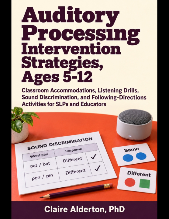 Kniha Auditory Processing Intervention Strategies, Ages 5-12 Claire Alderton PhD