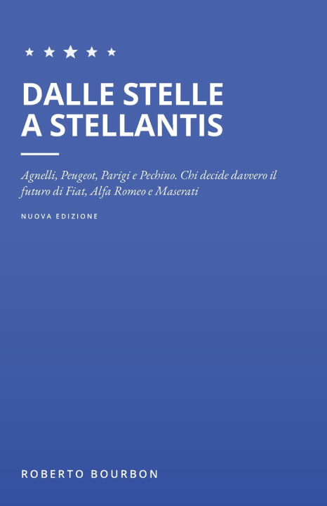 Libro Dalle Stelle a Stellantis Roberto Bourbon