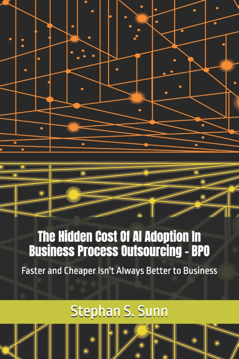 Buch The Hidden Cost Of AI Adoption In Business Process Outsourcing - BPO Stephan S. Sunn