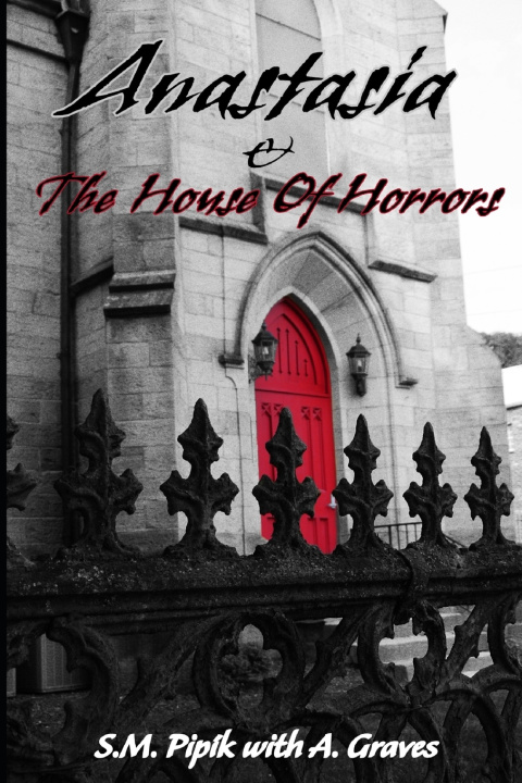 Libro Anastasia & The House of Horrors S.M. Pipik