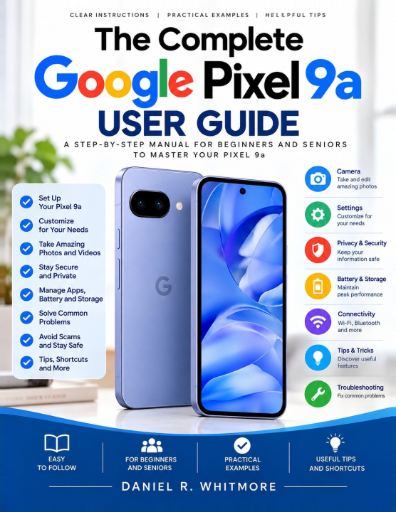 Libro GOOGLE PIXEL 9a U S E R G U I D E D A N I E L R . W H I T M O R E