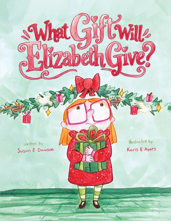 Libro What Gift Will Elizabeth Give? Susan E. Dawson