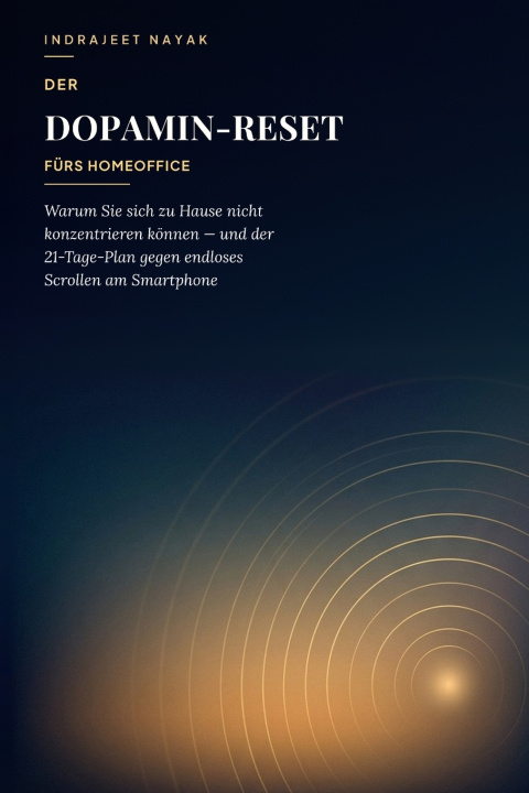 Boek Der Dopamin-Reset fürs Homeoffice Indrajeet Nayak