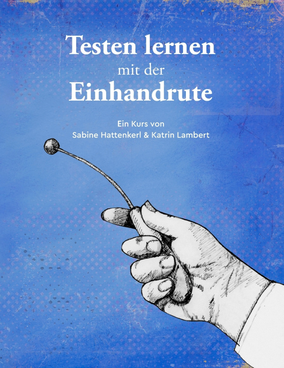 Könyv Testen lernen mit der Einhandrute Katrin Lambert