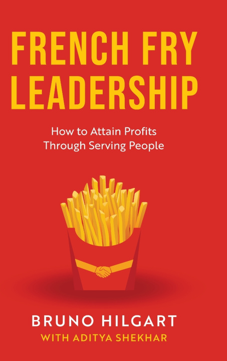 Boek French Fry Leadership Bruno Hilgart