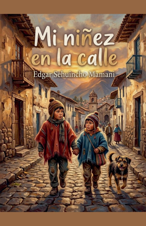 Buch Mi Niñez En La Calle Edgar Sehuincho Mamani