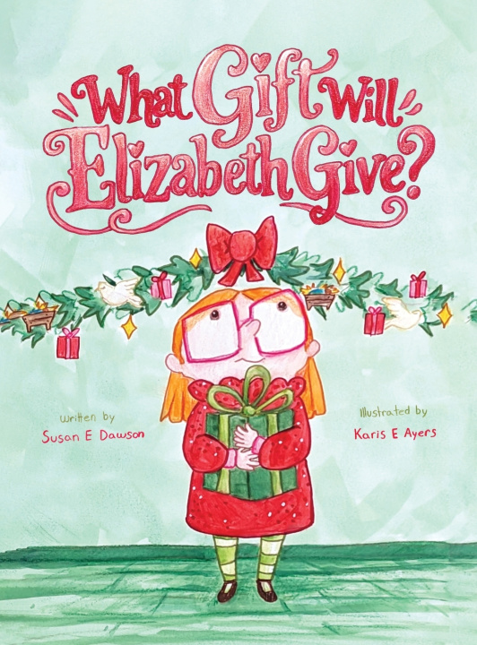 Buch What Gift Will Elizabeth Give? Susan E. Dawson