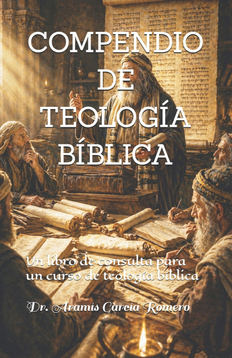 Knjiga COMPENDIO DE TEOLOGÍA BÍBLICA Aramis García Romero