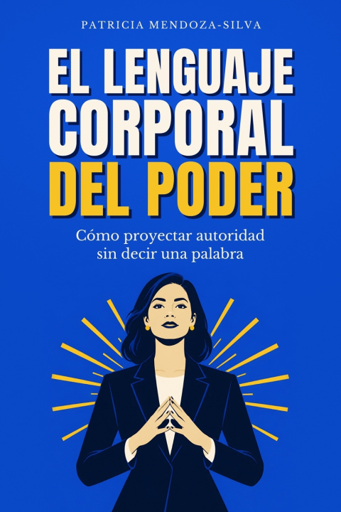 Buch El Lenguaje Corporal del Poder Patricia Mendoza-Silva