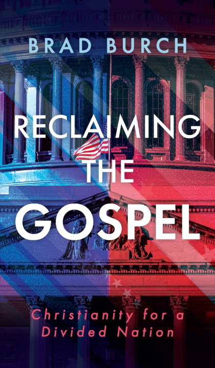 Knjiga Reclaiming the Gospel Brad Burch