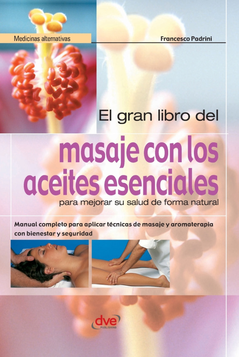 Könyv El gran libro del masaje con los aceites esenciales Francesco Padrini