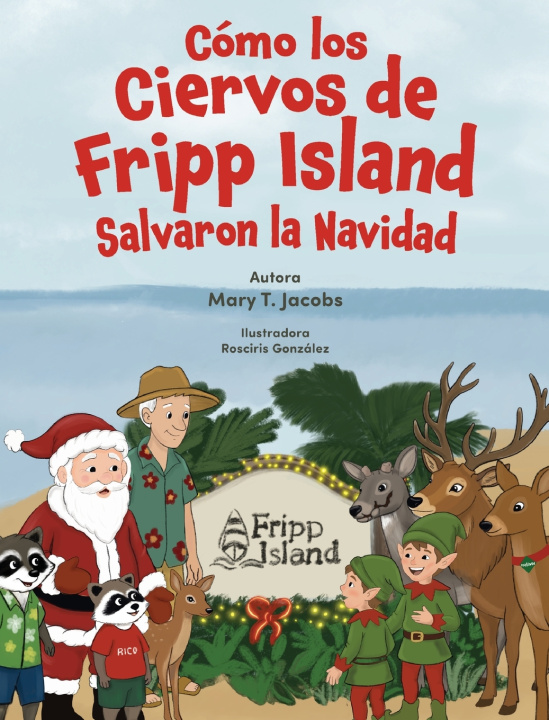 Книга Cómo los Ciervos de Fripp Island Salvaron la Navidad Mary T. Jacobs