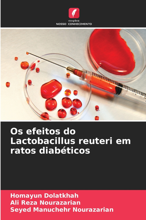 Könyv Os efeitos do Lactobacillus reuteri em ratos diabéticos Homayun Dolatkhah