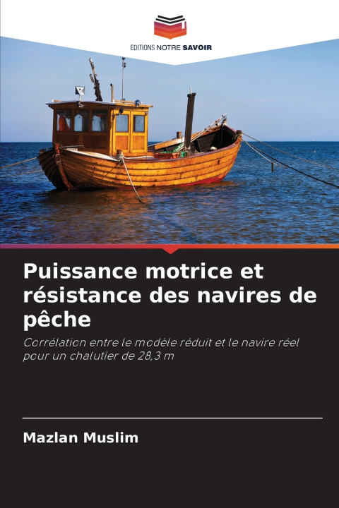 Könyv Puissance motrice et résistance des navires de pêche Mazlan Muslim