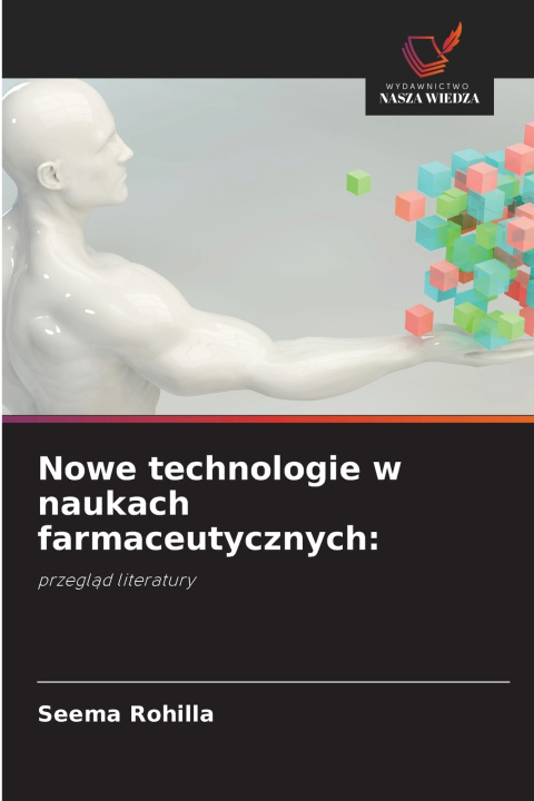 Книга Nowe technologie w naukach farmaceutycznych Seema Rohilla