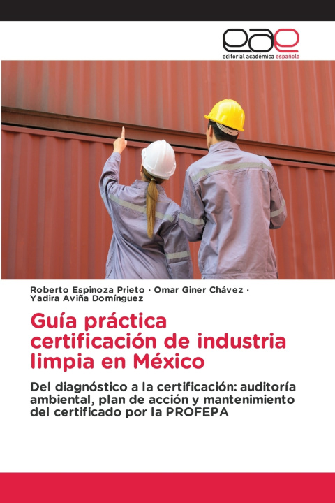 Könyv Guía práctica certificación de industria limpia en México Roberto Espinoza Prieto