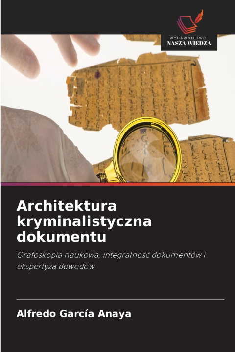 Könyv Architektura kryminalistyczna dokumentu Alfredo García Anaya