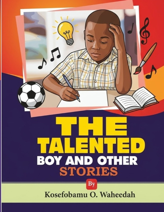 Könyv The Talented Boy and Other Stories Waheedah O. Kosefobamu