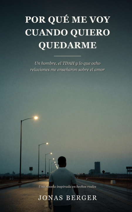 Книга Por qué me voy cuando quiero quedarme Jonas Berger
