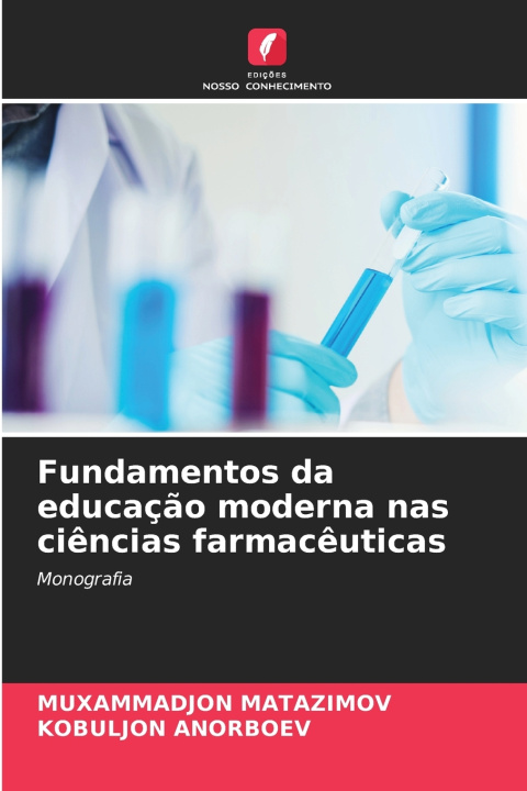 Könyv Fundamentos da educação moderna nas ciências farmacêuticas MUXAMMADJON MATAZIMOV