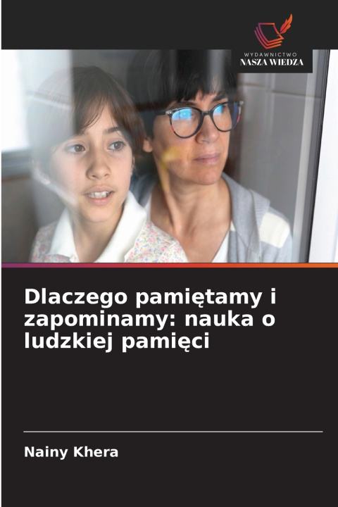 Livro Dlaczego pamiętamy i zapominamy Nainy Khera