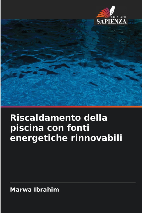 Kniha Riscaldamento della piscina con fonti energetiche rinnovabili Marwa Ibrahim