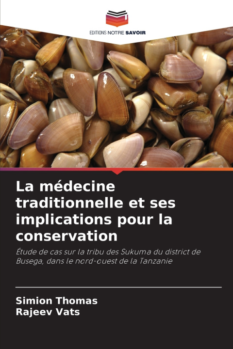 Kniha La médecine traditionnelle et ses implications pour la conservation Simion Thomas