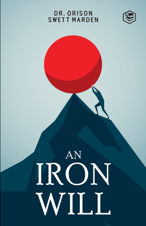 Book An Iron Will Dr. Orison Swett Marden