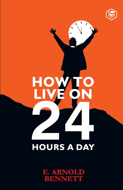 Libro How to Live on Twenty-Four Hours a Day Arnold Bennett