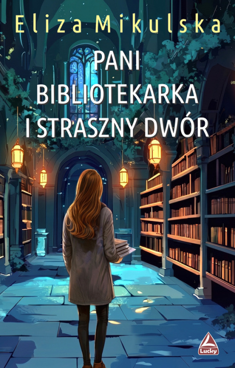 Kniha Pani bibliotekarka i straszny dwór Eliza Mikulska