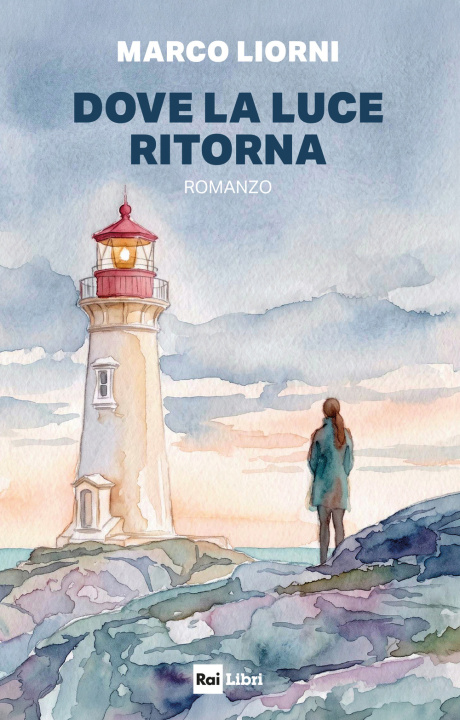 Kniha Dove la luce ritorna Marco Liorni