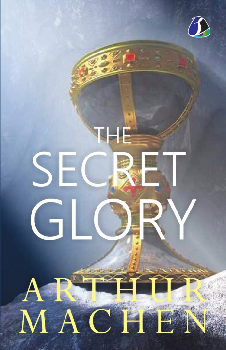 Könyv The Secret Glory Arthur Machen