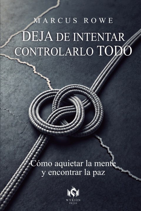 Boek Deja de intentar controlarlo todo Marcus Rowe