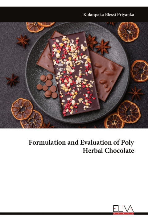 Kniha Formulation and Evaluation of Poly Herbal Chocolate Kolanpaka Blessi Priyanka