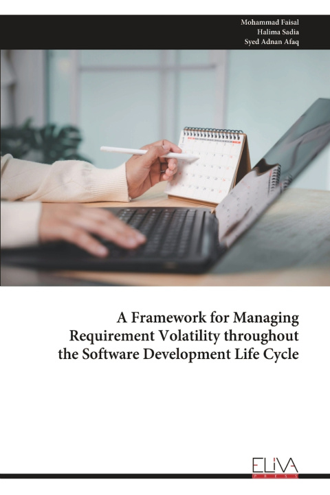Book A Framework for Managing Requirement Volatility throughout the Software Development Life Cycle Mohammad Faisal