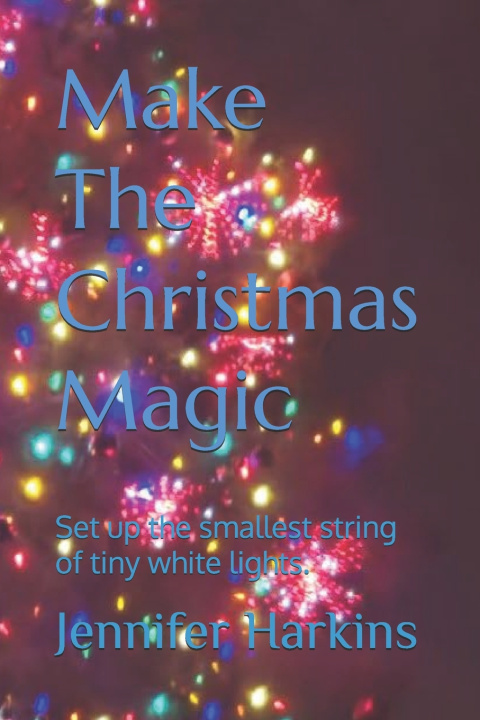 Buch Make The Christmas Magic Jennifer Lynn Harkins
