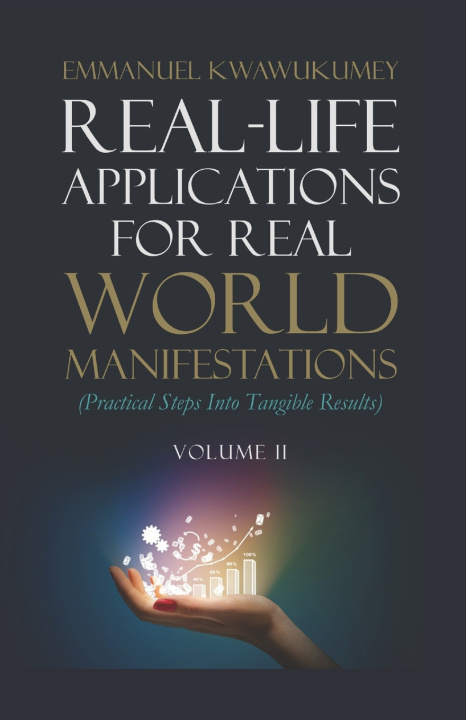 Libro REAL LIFE APPLICATIONS FOR REAL WORLD MANIFESTATIONS (Volume TWO) EMMANUEL KWAWUKUMEY
