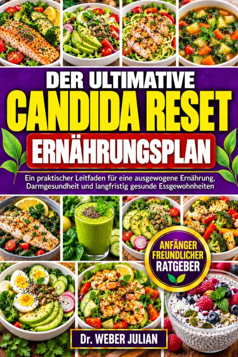 Kniha DER ULTIMATIVE CANDIDA-RESET-ERNÄHRUNGSPLAN Dr. WEBER JULIAN