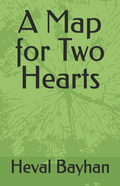 Kniha A Map for Two Hearts Heval Agit Bayhan
