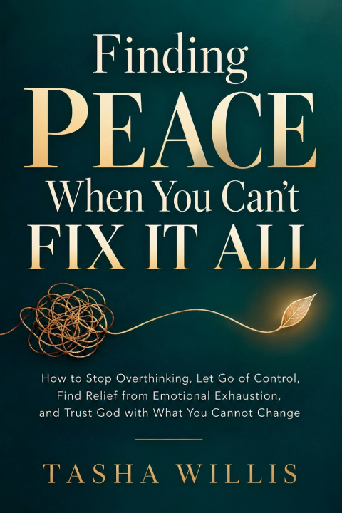 Kniha Finding Peace When You Can't Fix It All Tasha Willis