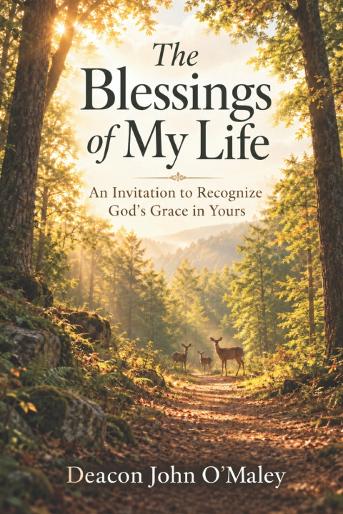 Kniha The Blessings of My Life Deacon John O'Maley